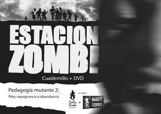 Estación zombi (pedagogía mutante 2)